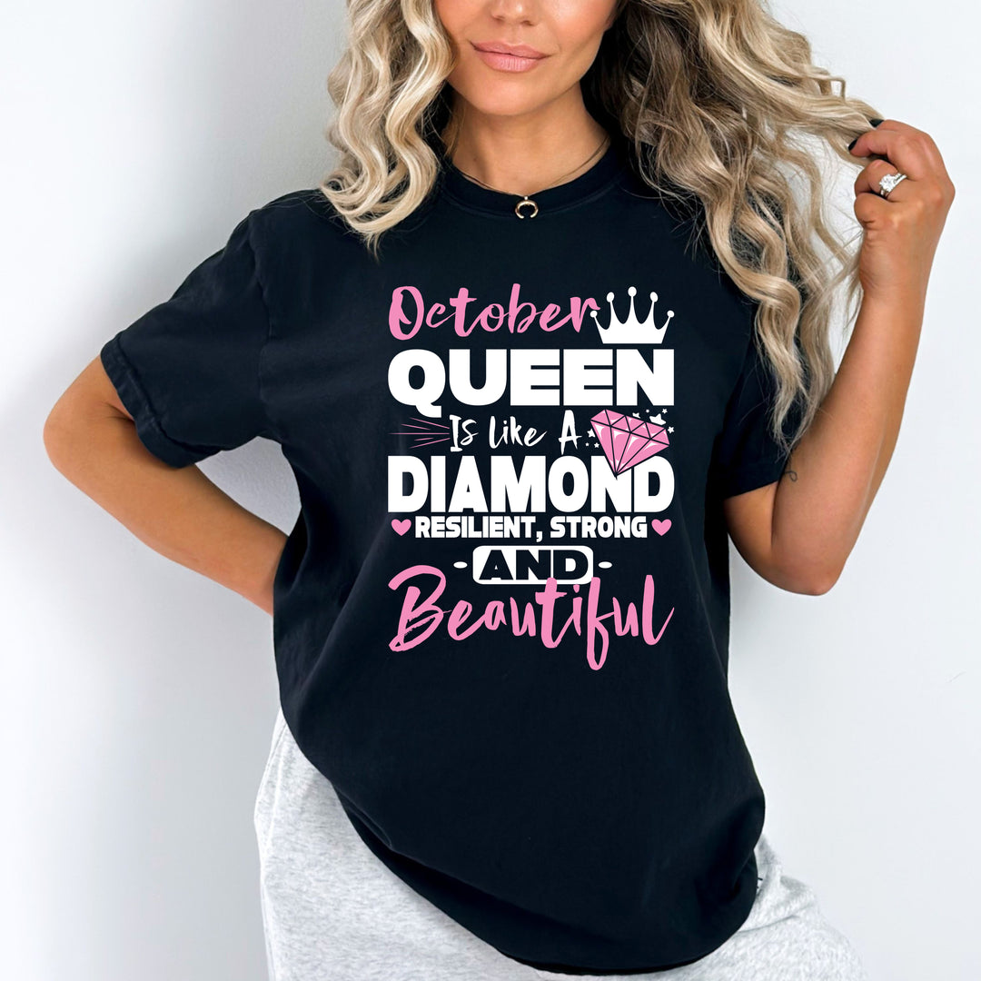 "OCTOBER QUEEN IS LIKE A DIAMOND RESILIENT,STRONG AND BEAUTIFUL"