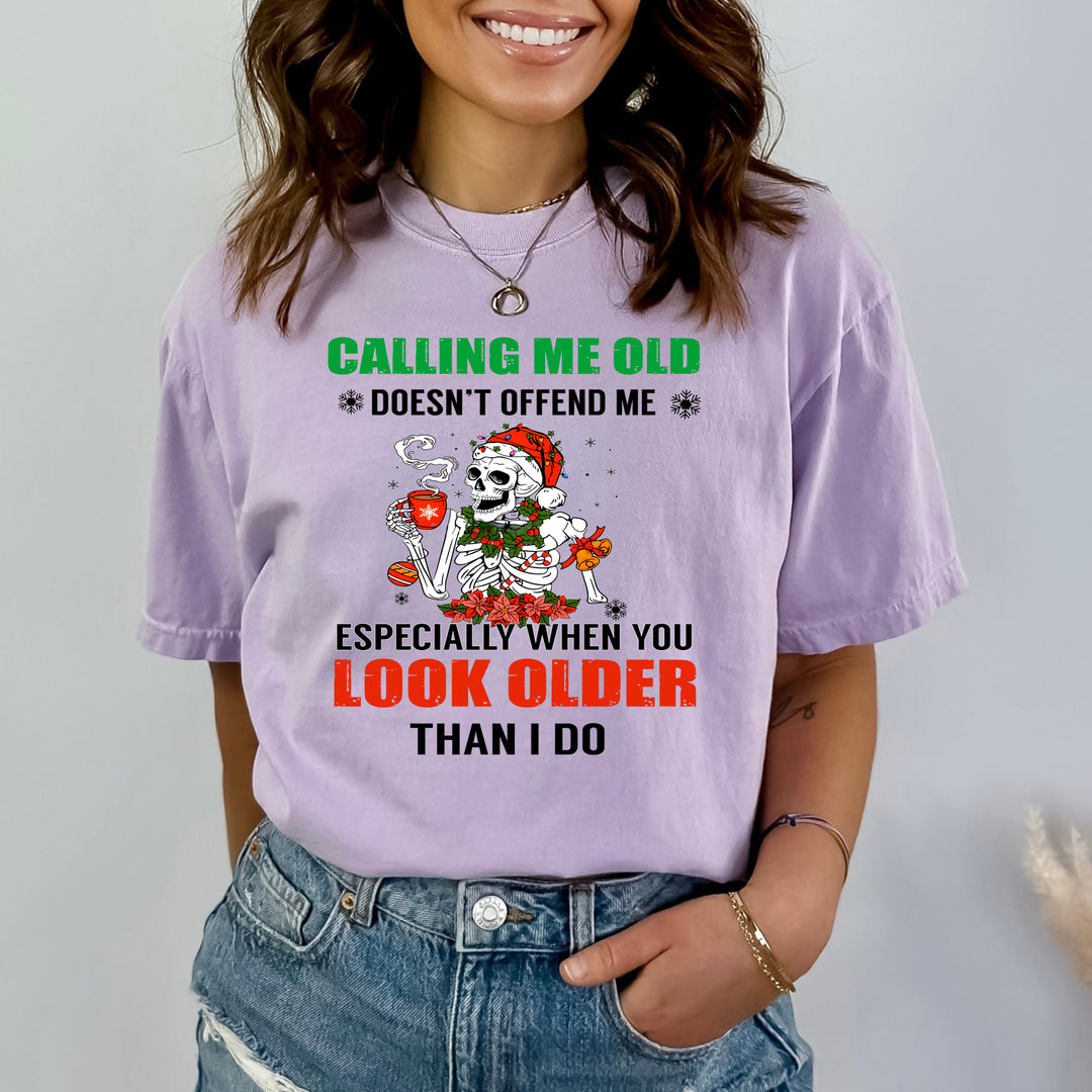 Calling Me Old Doesn't Offend Me - Bella canvas