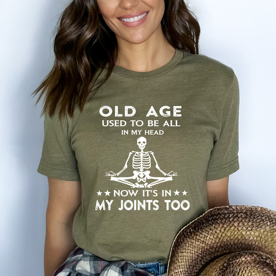 Old Age Used To Be All In My Head - Bella canvas