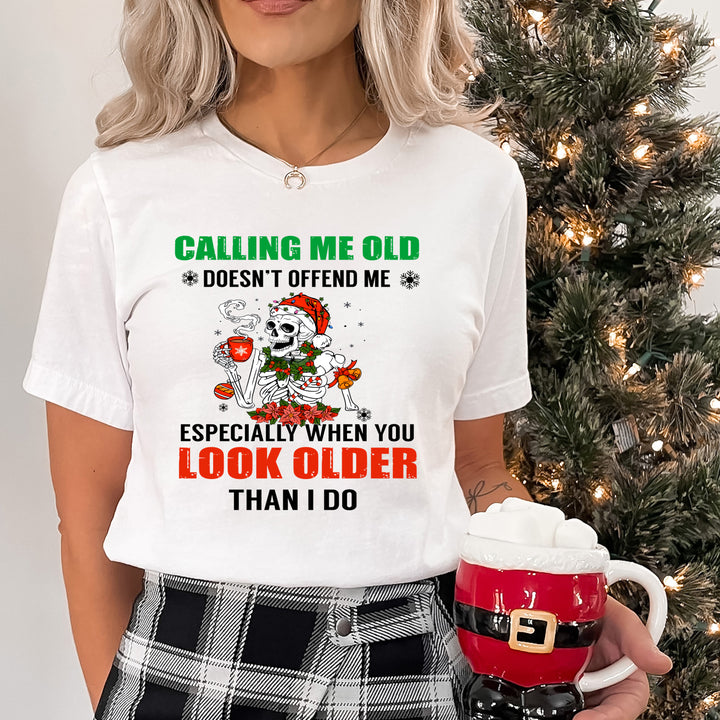 Calling Me Old Doesn't Offend Me - Bella canvas