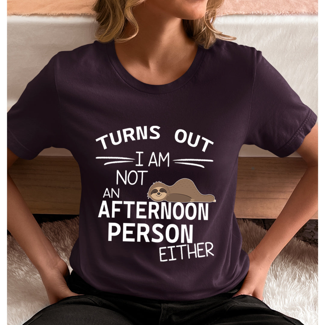 I Am Not An Afternoon Person - Unisex T-Shirt