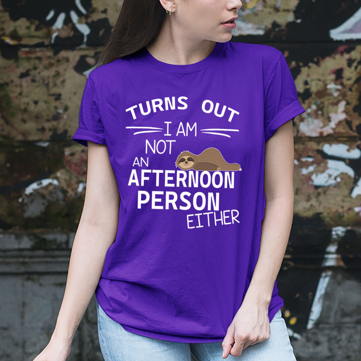 I Am Not An Afternoon Person - Unisex T-Shirt