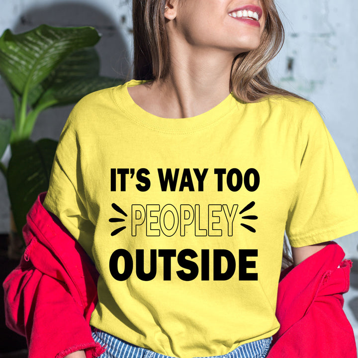 It's Way Too Peopley Outside - Bella Canvas