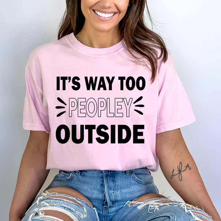 It's Way Too Peopley Outside - Bella Canvas