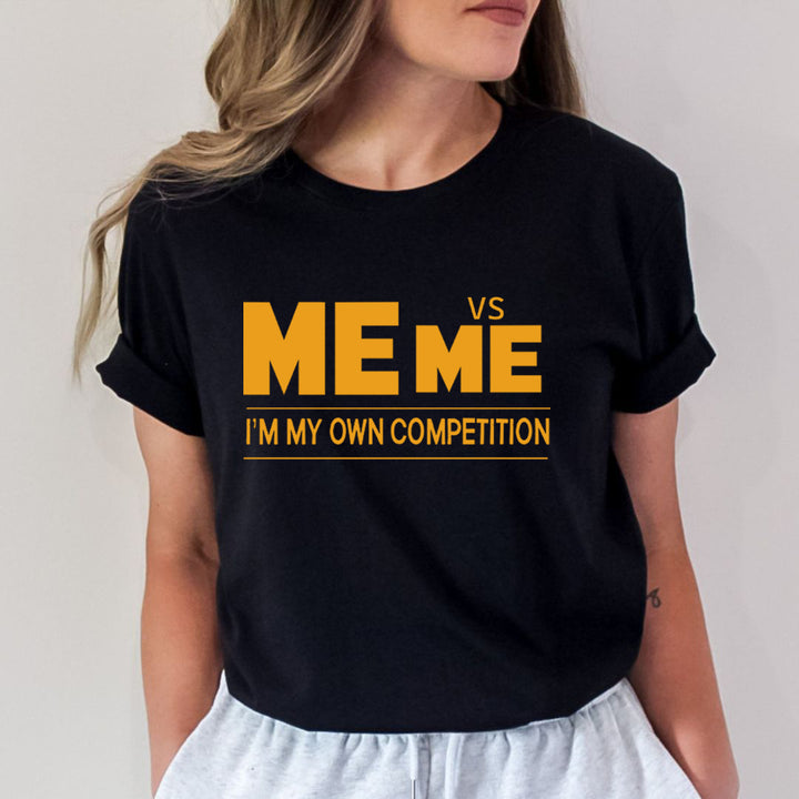 I'm My Own Competition - Unisex T-Shirt