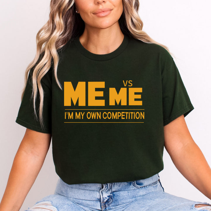 I'm My Own Competition - Unisex T-Shirt