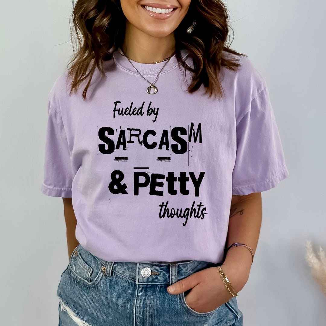 Fueled By Sarcasm And Petty Thoughts - Bella canvas