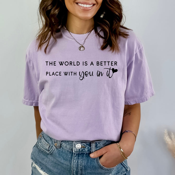 The World Is A Better Place - Bella Canvas