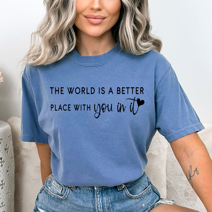 The World Is A Better Place - Bella Canvas