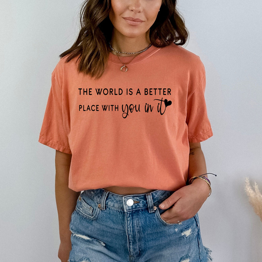 The World Is A Better Place - Bella Canvas