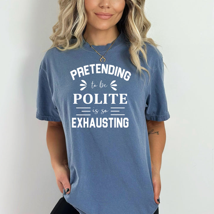 Pretending To Be Polite - Bella canvas