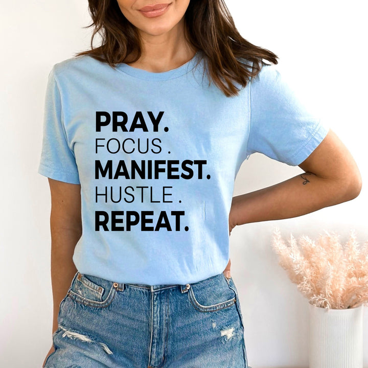 Pray Manifest Repeat - Bella canvas