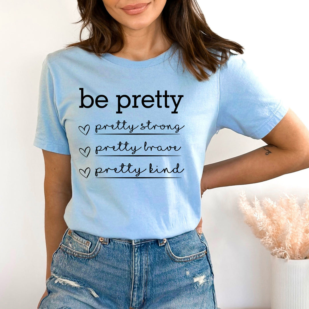 Be Pretty Pretty Strong - Bella Canvas