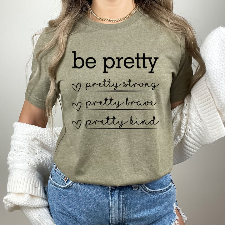 Be Pretty Pretty Strong - Bella Canvas