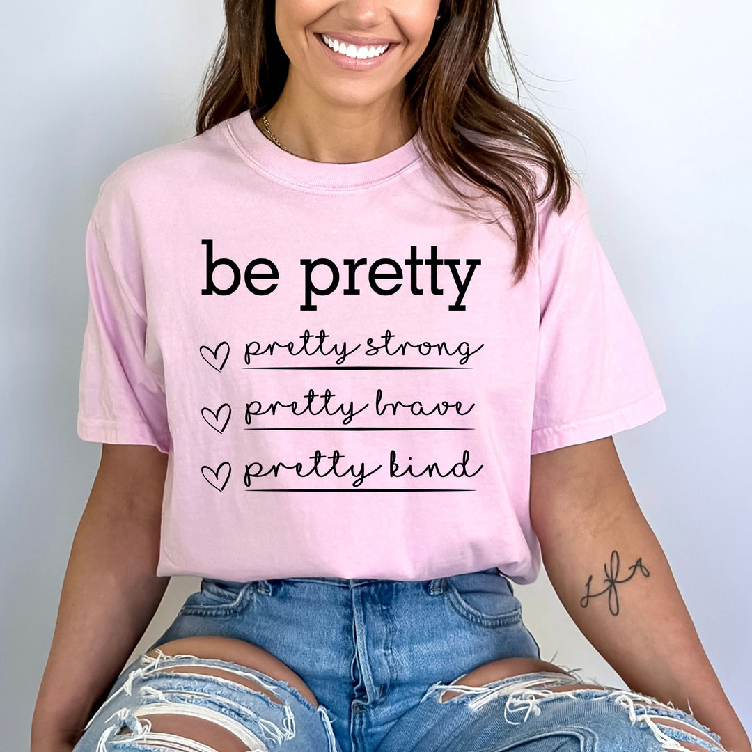 Be Pretty Pretty Strong - Bella Canvas