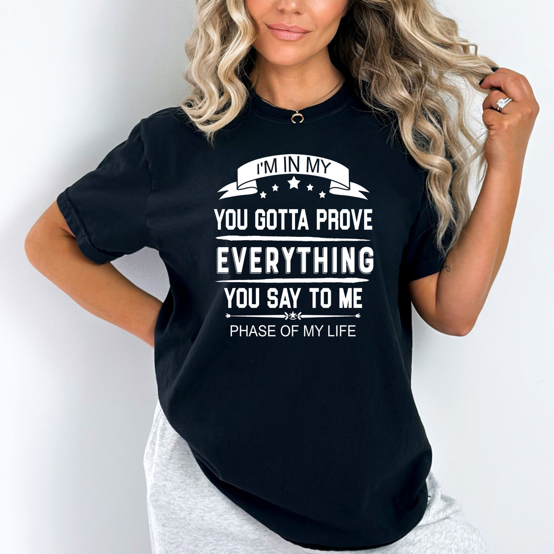 You Gotta Prove Everything - Bella canvas