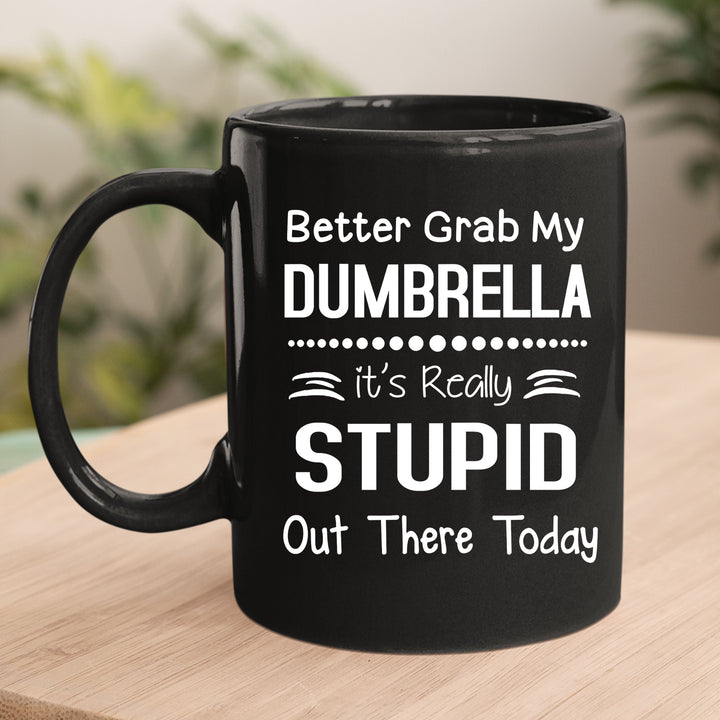 Better Grab By Dumbrella - MUG