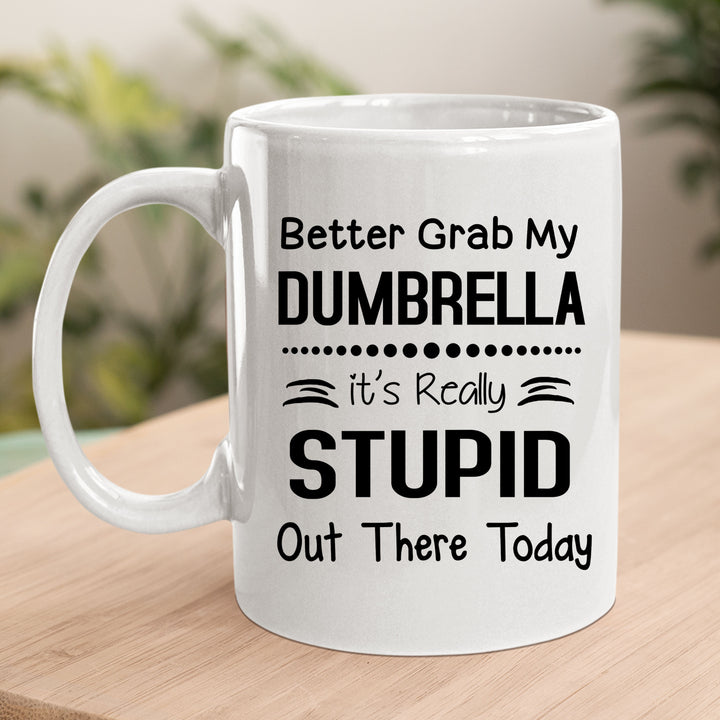 Better Grab By Dumbrella - MUG