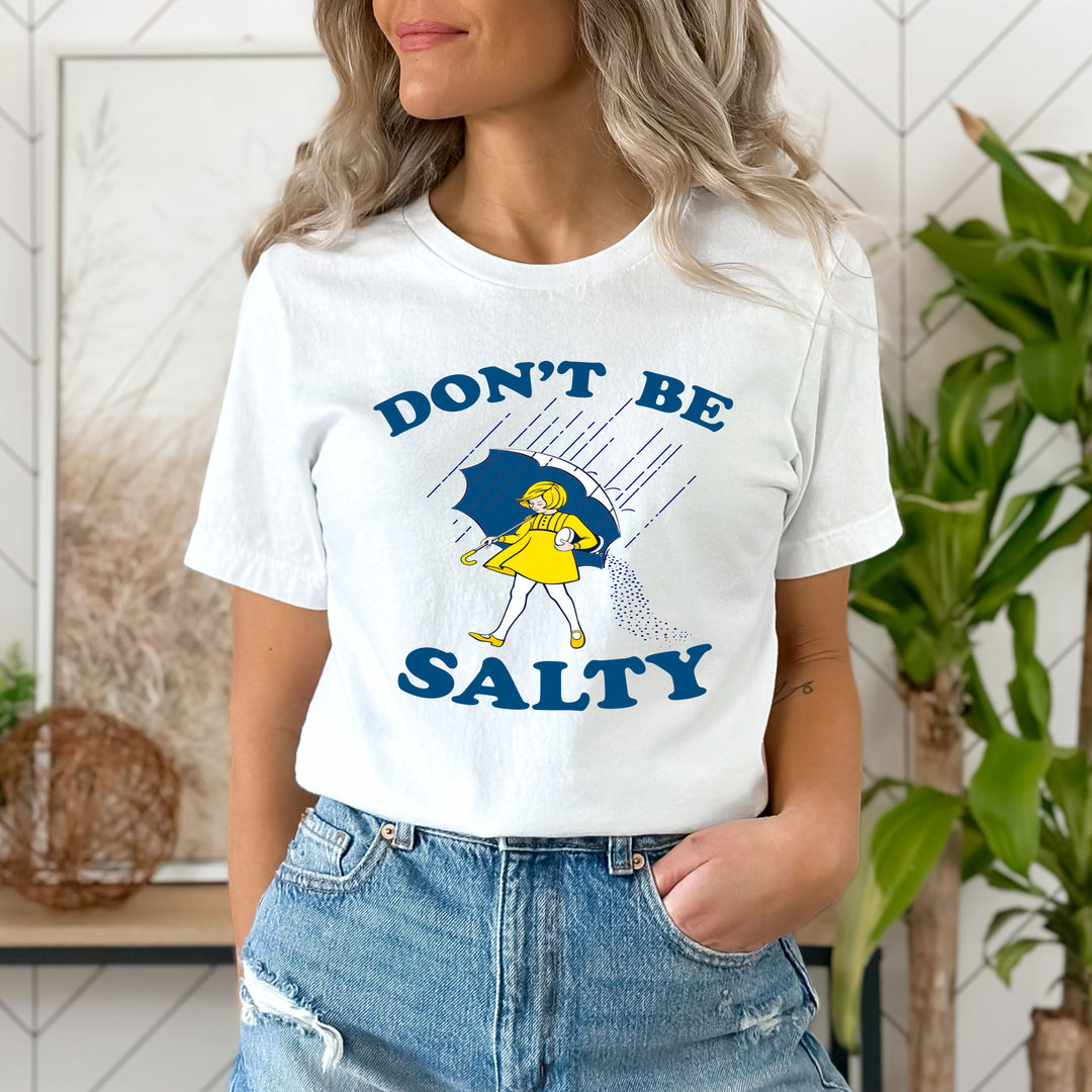 "Don't Be Salty"
