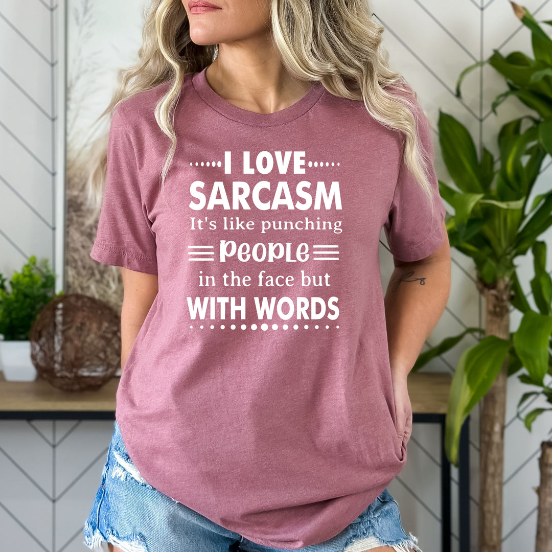 I Love Sarcasm - Bella canvas