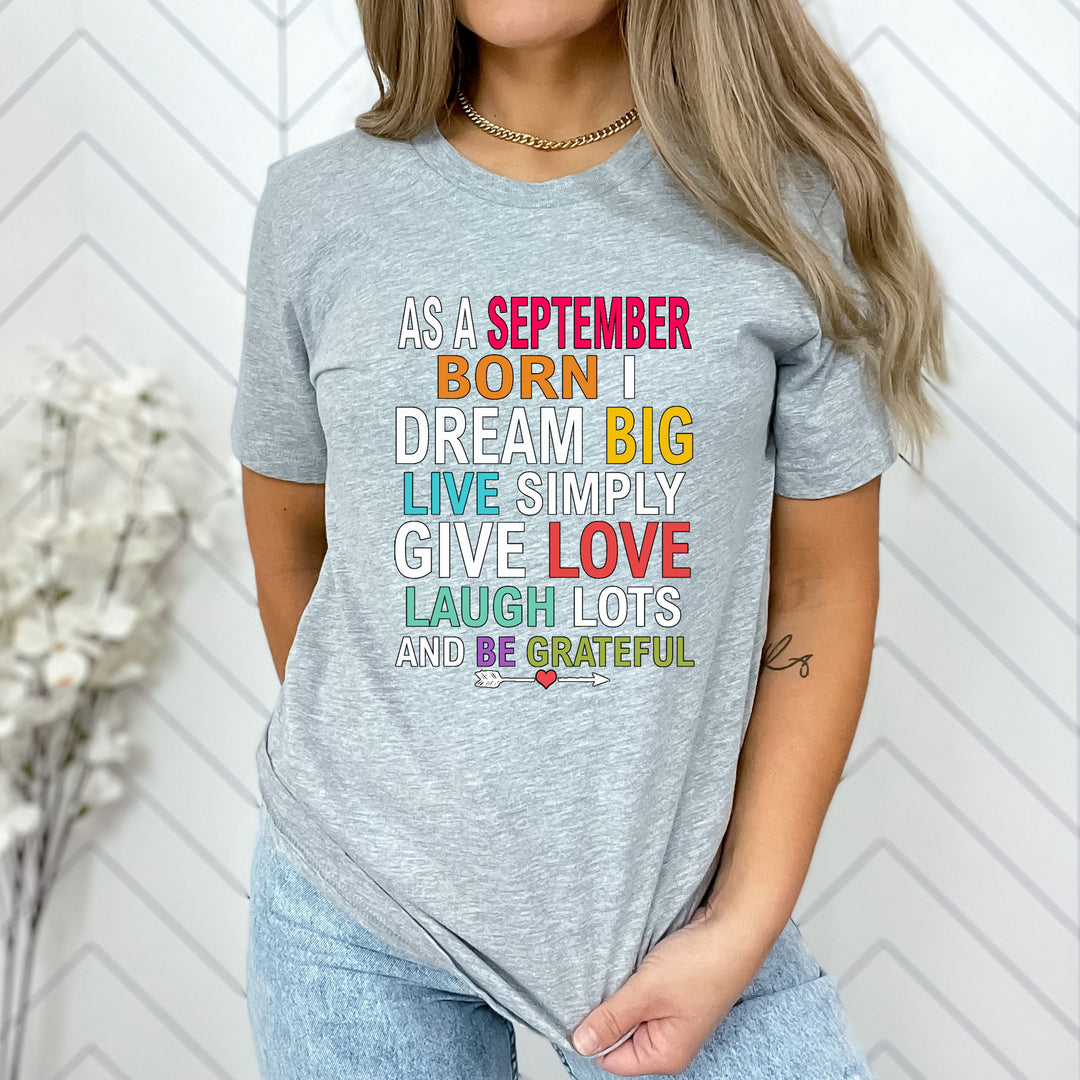 As A September Born I Dream Big Live Simply & Be Grateful " 50% Off Flat Shipping.