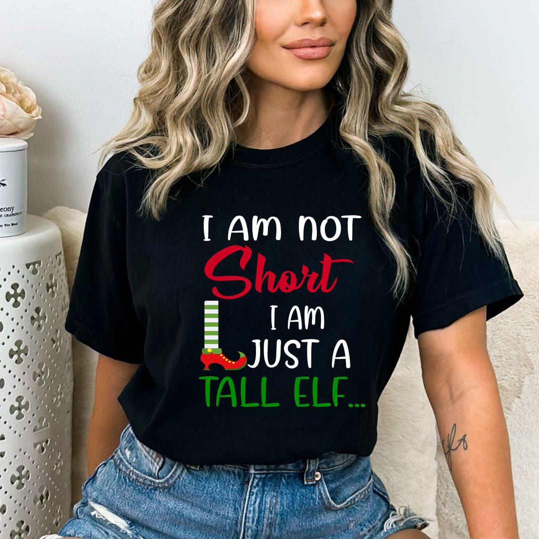 I Am Not Short I Am Just Tall Elf - Bella canvas