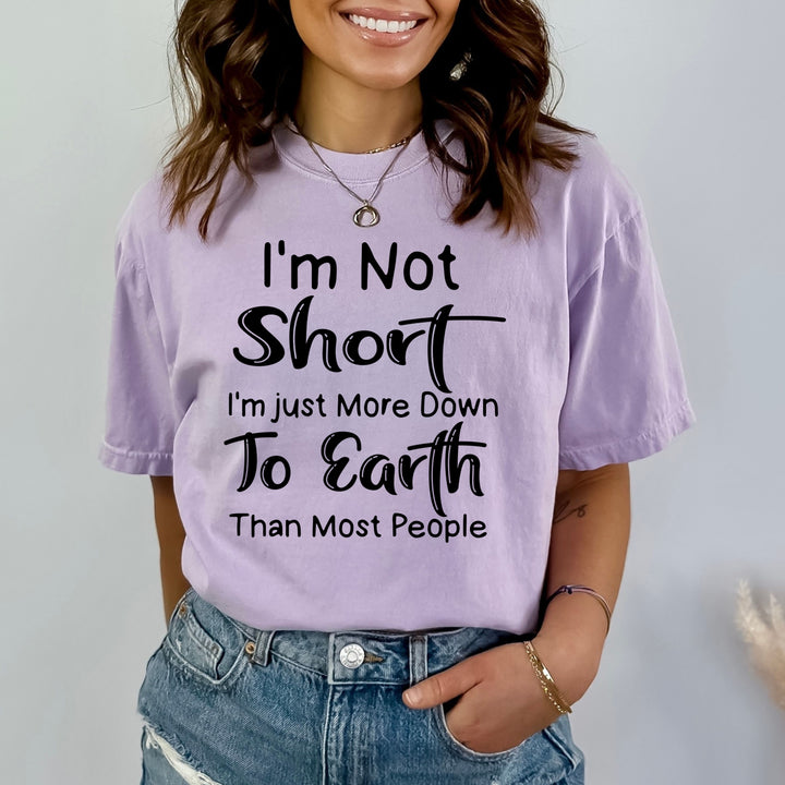 I'm Not Short - Bella canvas