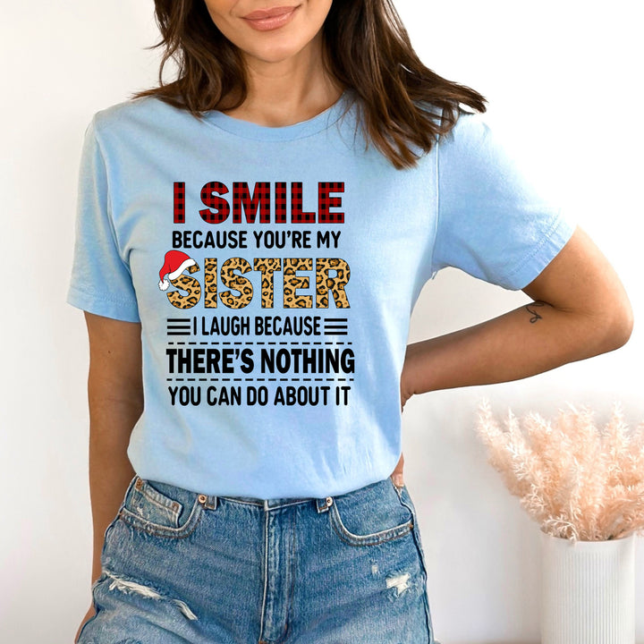 I Smile Because You're My Sister - Bella canvas