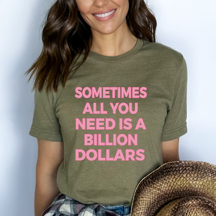 All You Need Is A Billon Dollars - Bella canvas