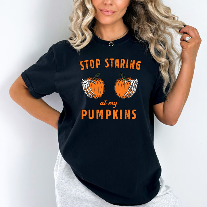 Stop Staring At My Pumpkins - Bella canvas