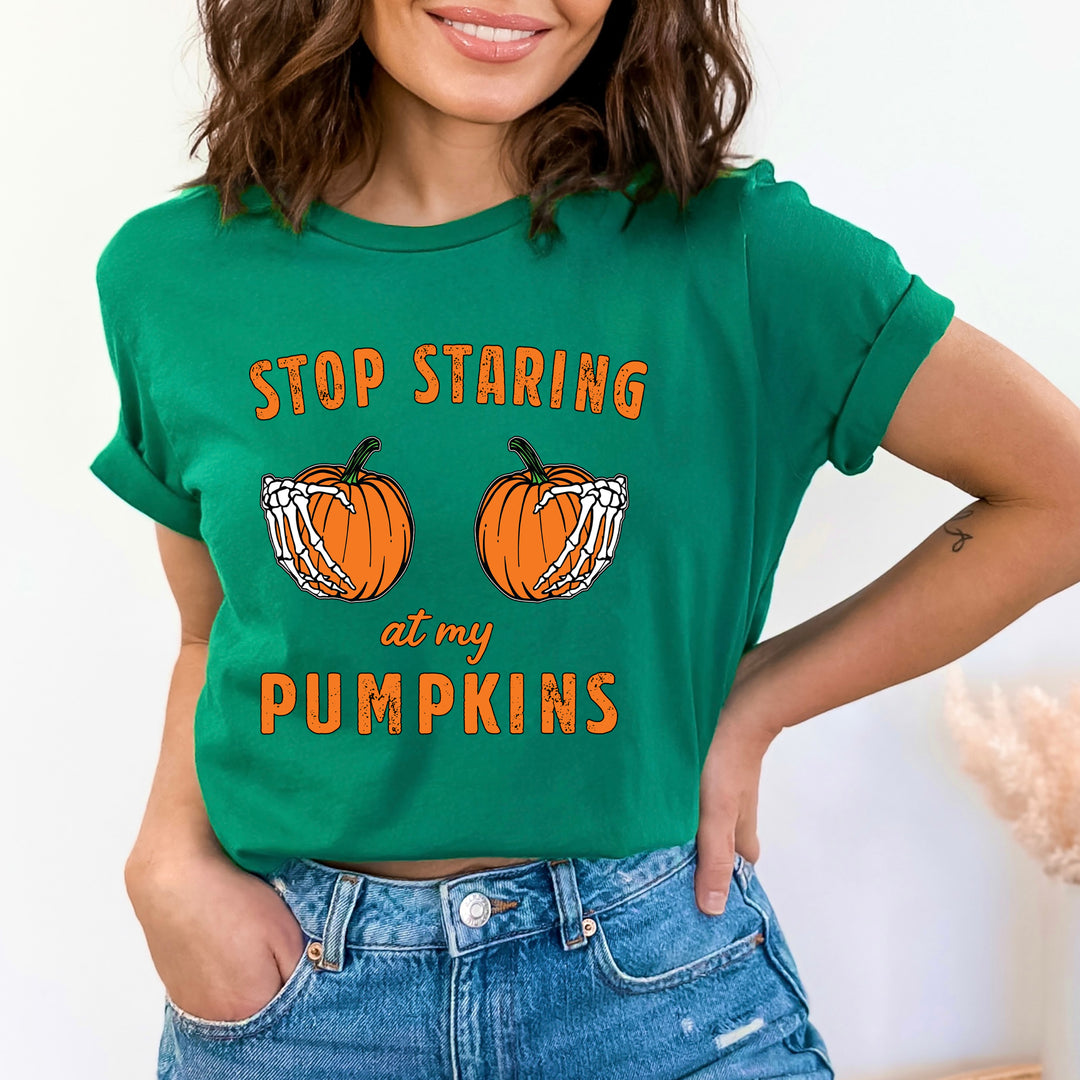 Stop Staring At My Pumpkins - Bella canvas