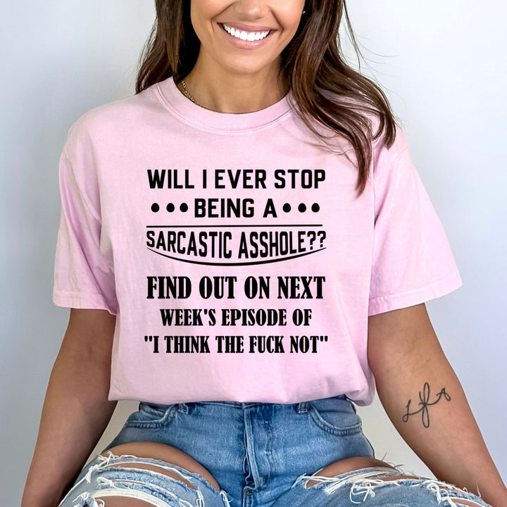 Stop Being A Sarcastic Asshole - Bella canvas