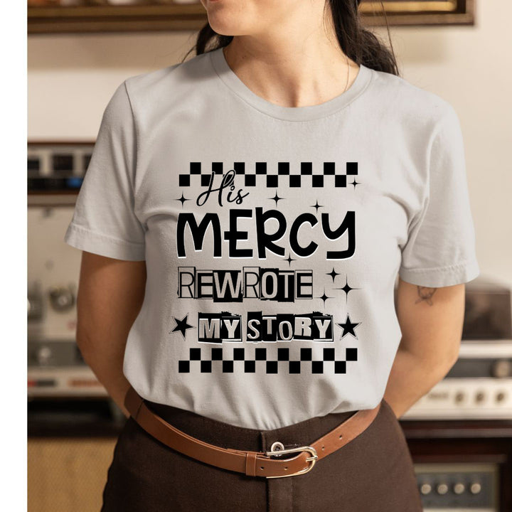His Mercy Rewrote My Story - Unisex T-Shirt