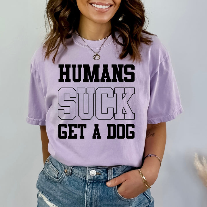 Humans Suck, Get A Dog - Bella Canvas