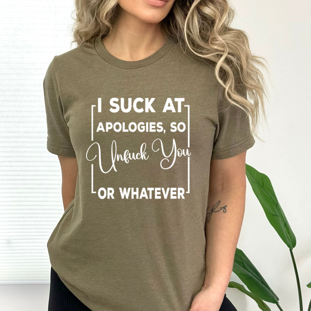 I Suck At Apologies - Bella Canvas