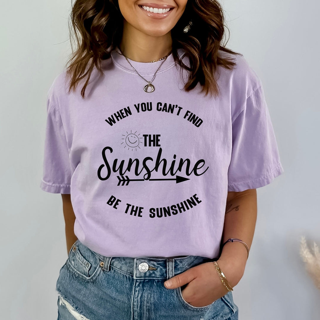 WHEN YOU CAN'T FIND THE SUNSHINE - BELLA CANVAS T-SHIRT