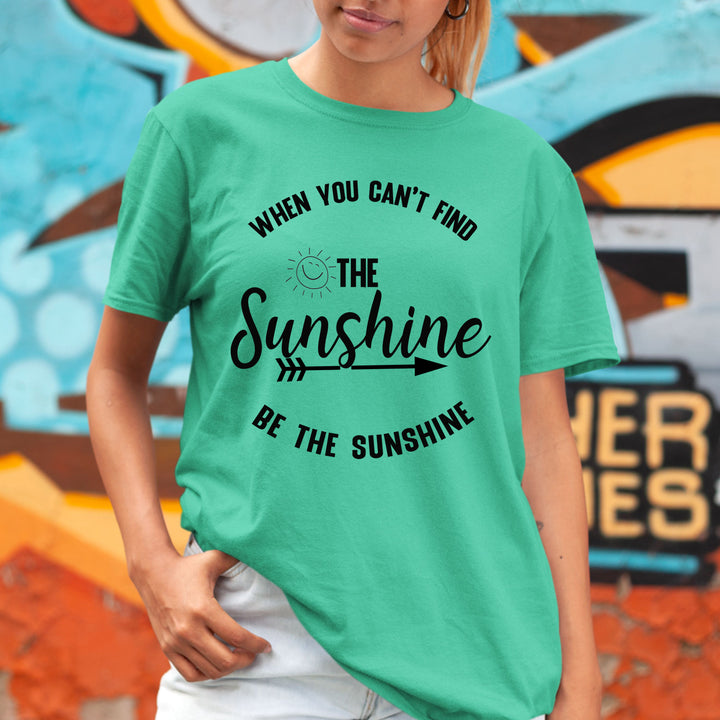 WHEN YOU CAN'T FIND THE SUNSHINE - BELLA CANVAS T-SHIRT