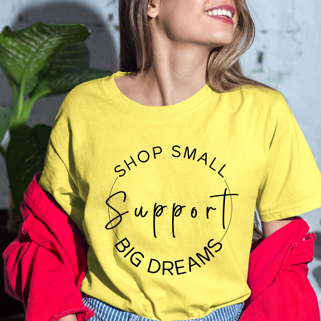 Support Big Dreams - Bella Canvas T-Shirt