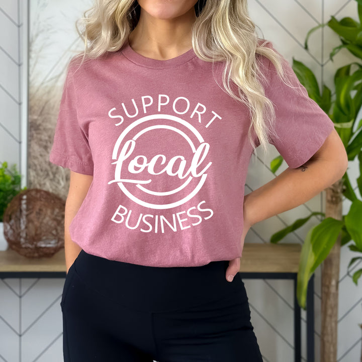 Support Local Business - Bella Canvas T-Shirt