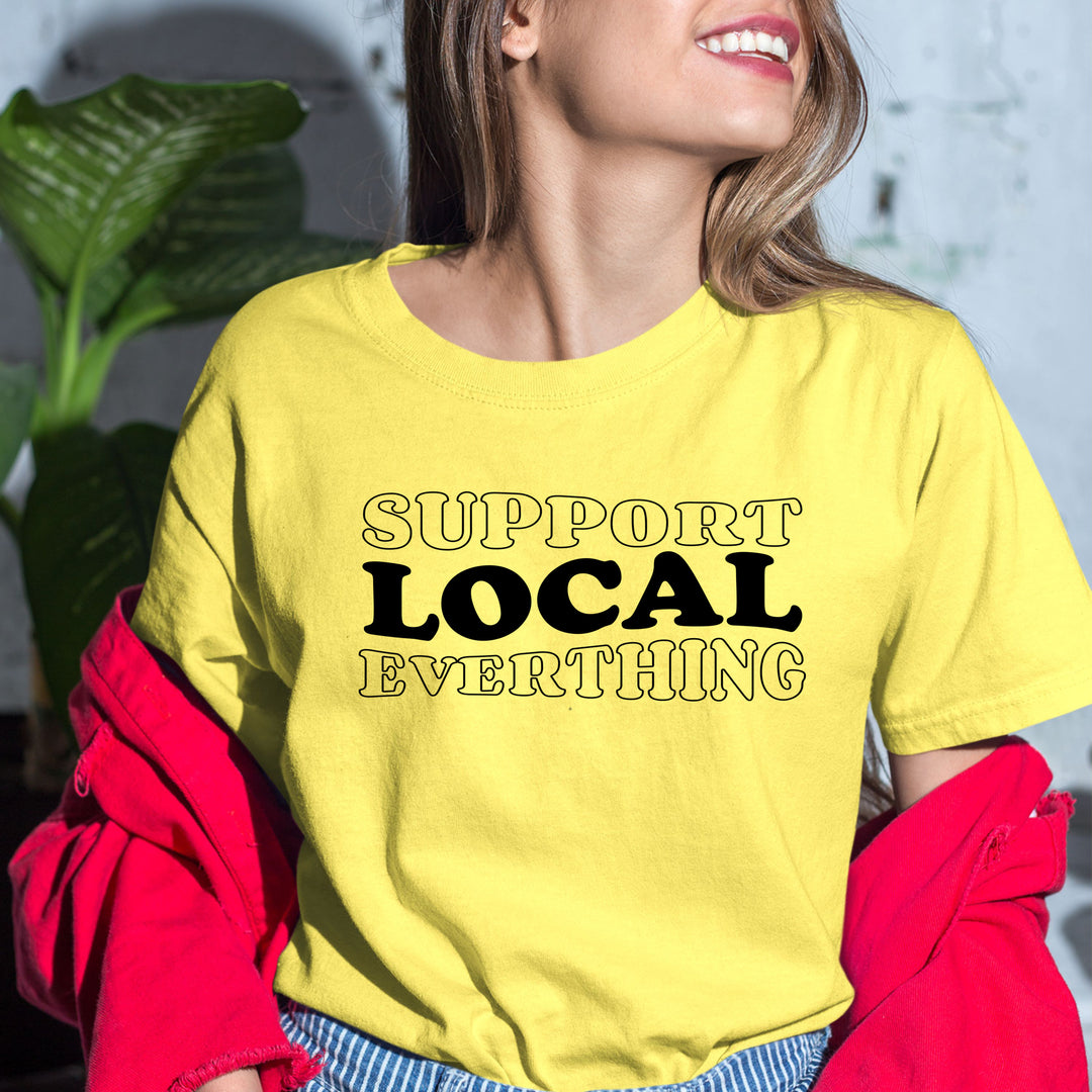 Support Local Everything - Bella Canvas T-Shirt