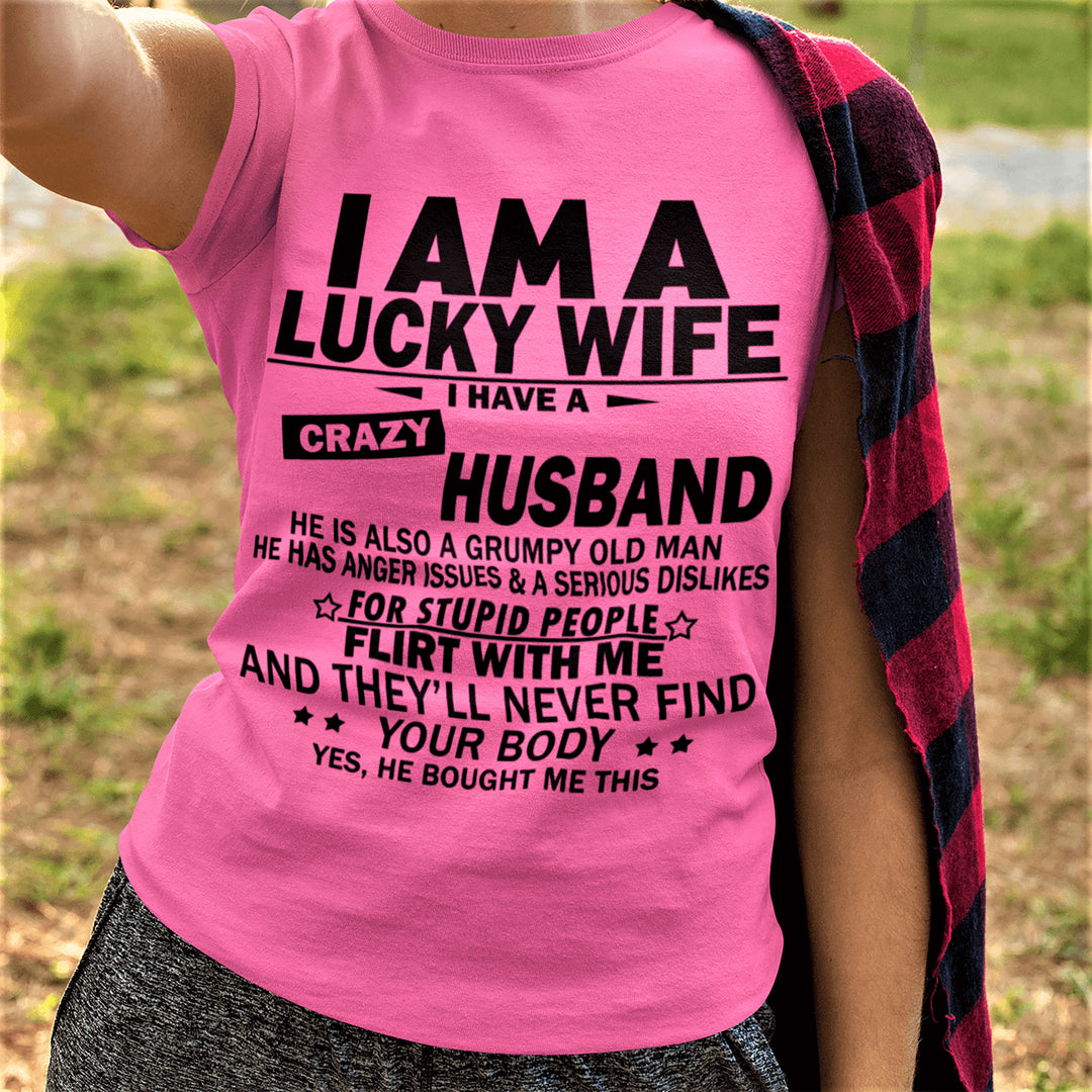 I Am A Lucky Wife I Have A Crazy Husband – La Shirt Company