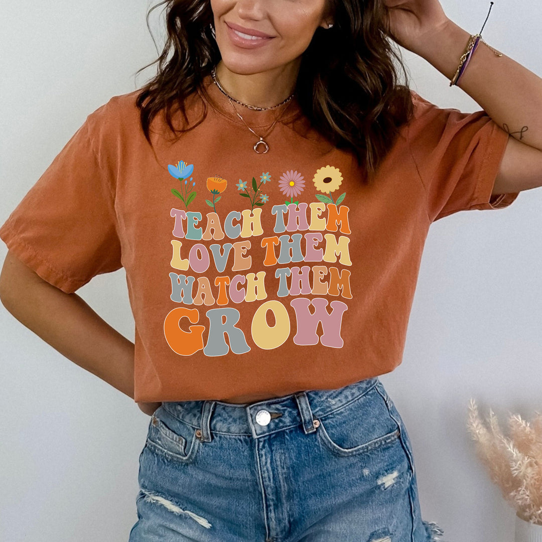 Teach Them Love Them- Bella Canvas T-Shirt