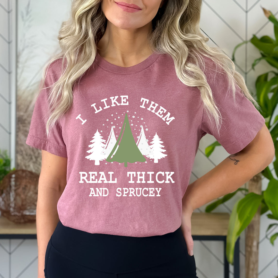I Like Them Real Thick  - Bella canvas