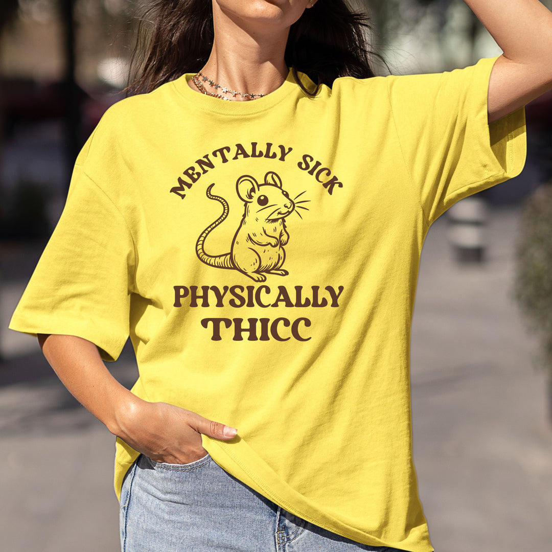 Mentally Sick Physically Thicc - Bella canvas