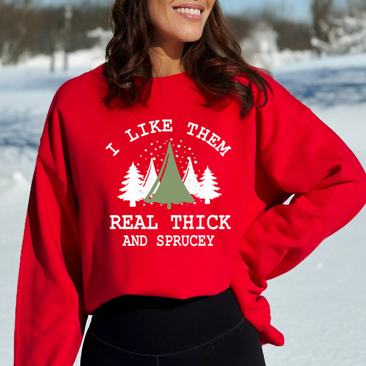 Real Thick And Sprucey - Sweatshirt & Hoodie