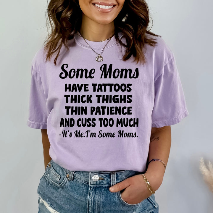 Some Moms Have Tattoos  - Bella Canvas