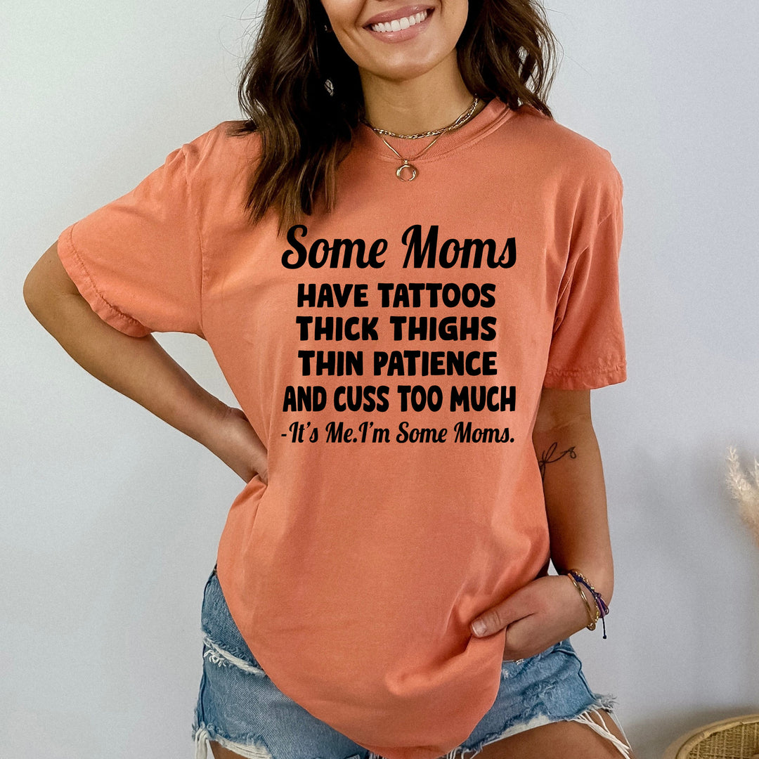 Some Moms Have Tattoos  - Bella Canvas