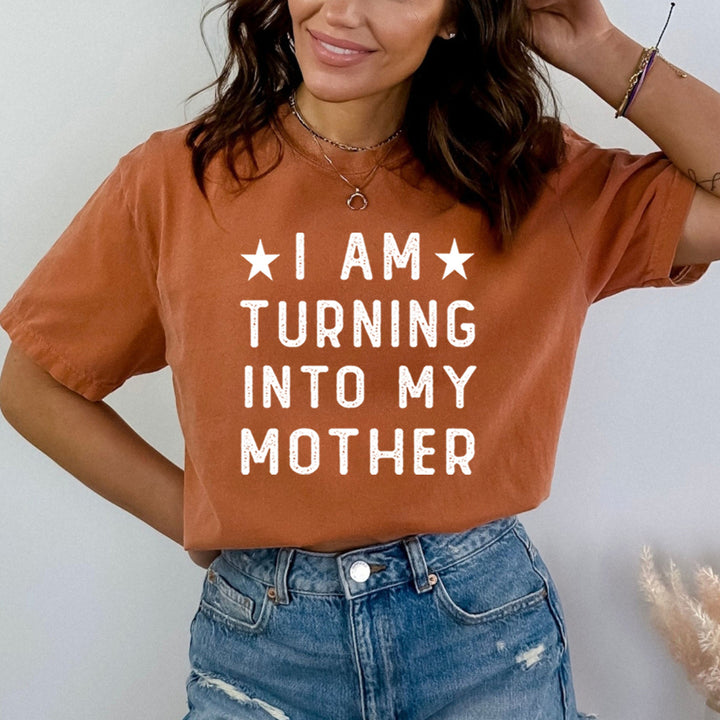 I Am Turning Into My Mother - Bella canvas