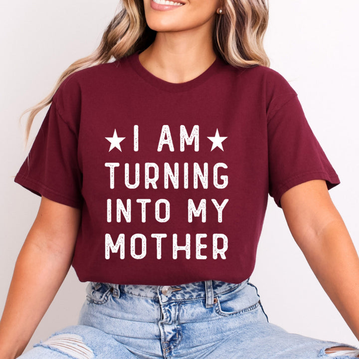 I Am Turning Into My Mother - Bella canvas