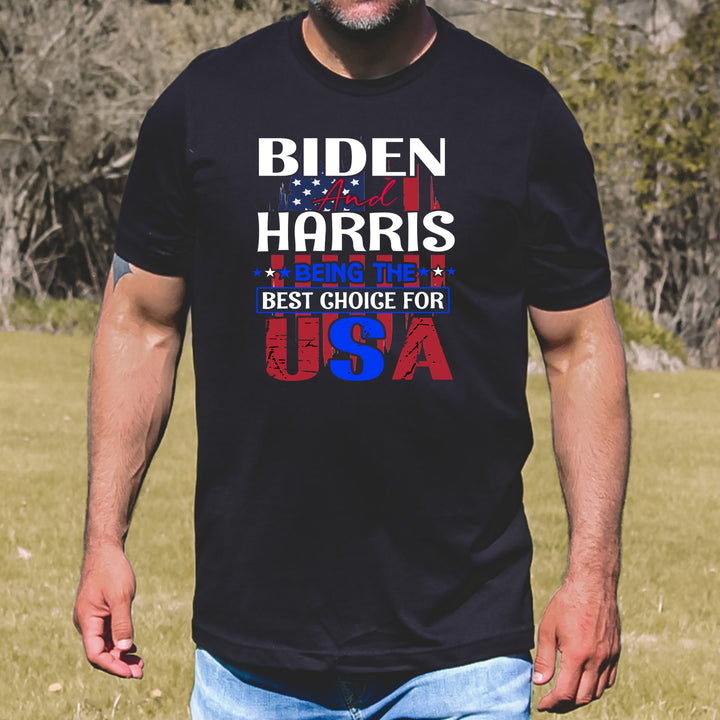 Biden And Harris Being The Best Choice For USA - Unisex Tee